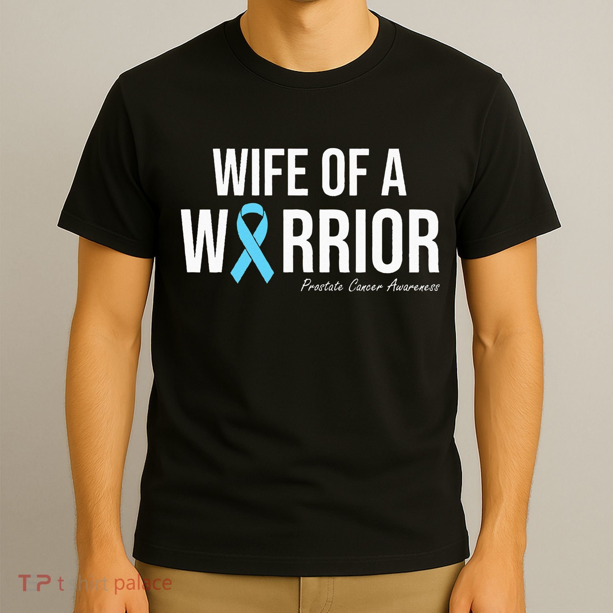 Family Prostate Cancer Awareness Light Blue Wife Warrior T-Shirt