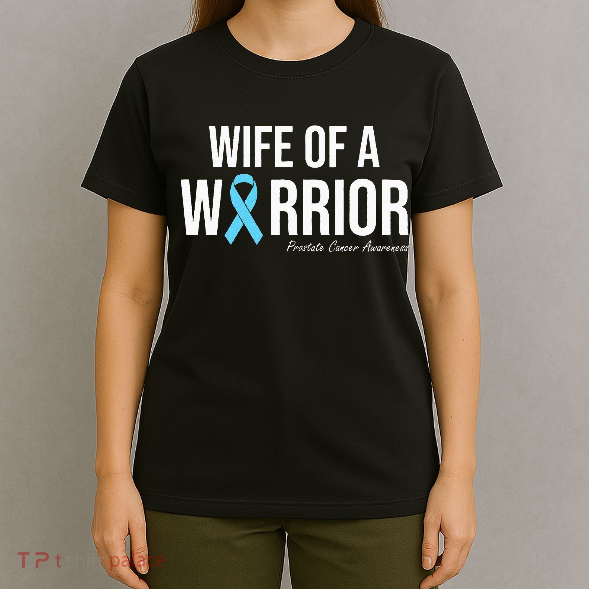 Family Prostate Cancer Awareness Light Blue Wife Warrior T-Shirt