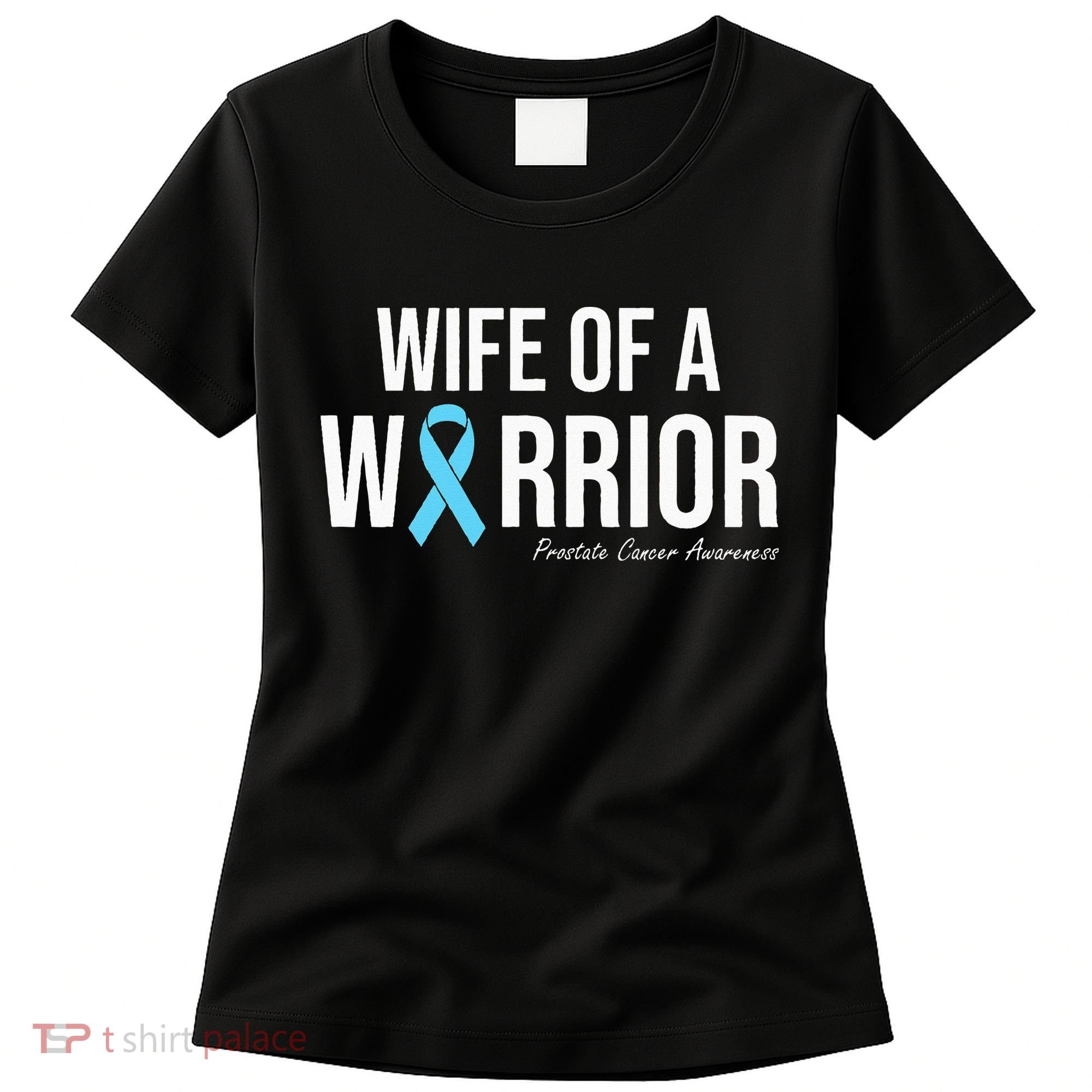 Family Prostate Cancer Awareness Light Blue Wife Warrior Women's T-Shirt
