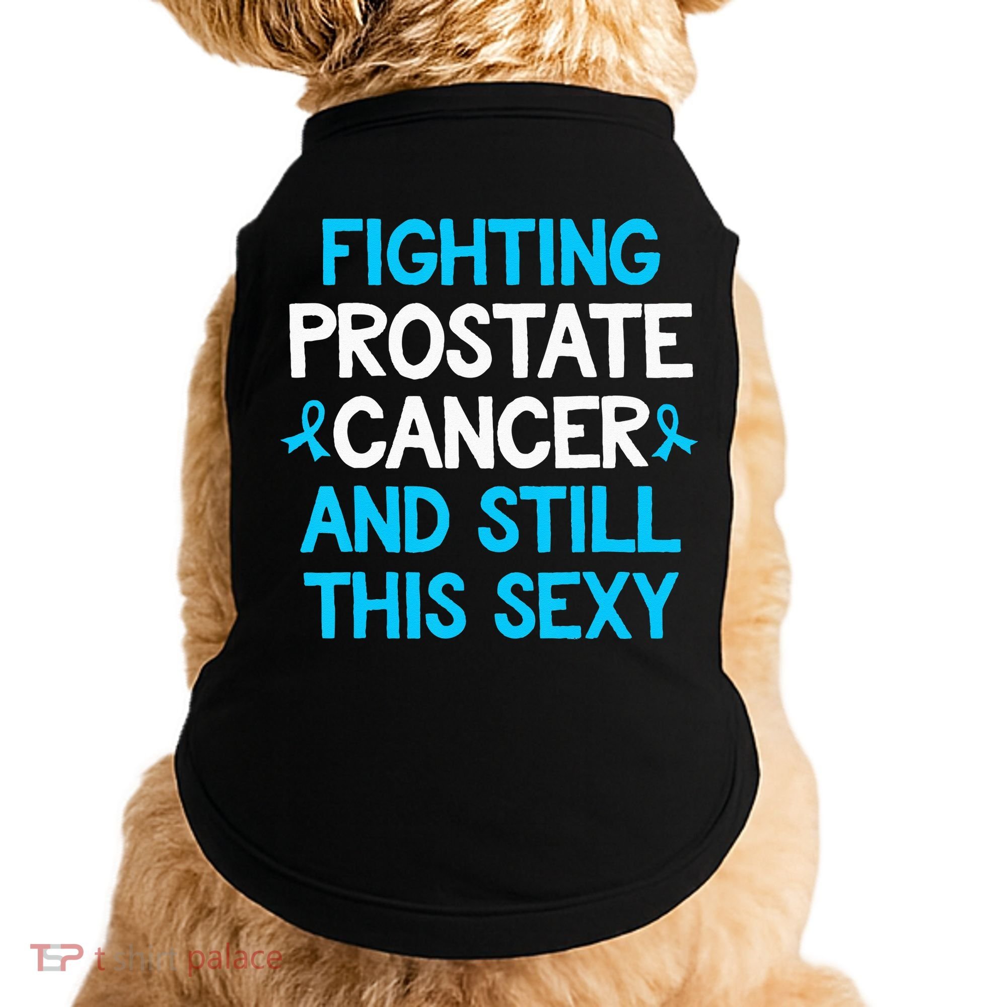 Fighting Prostate Cancer And Still This Sexy Prostate Cancer Doggie Tank