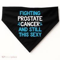 Fighting Prostate Cancer And Still This Sexy Prostate Cancer USA-Made Doggie Bandana thumb 0
