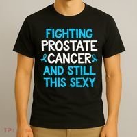 Fighting Prostate Cancer And Still This Sexy Prostate Cancer T-Shirt thumb 3