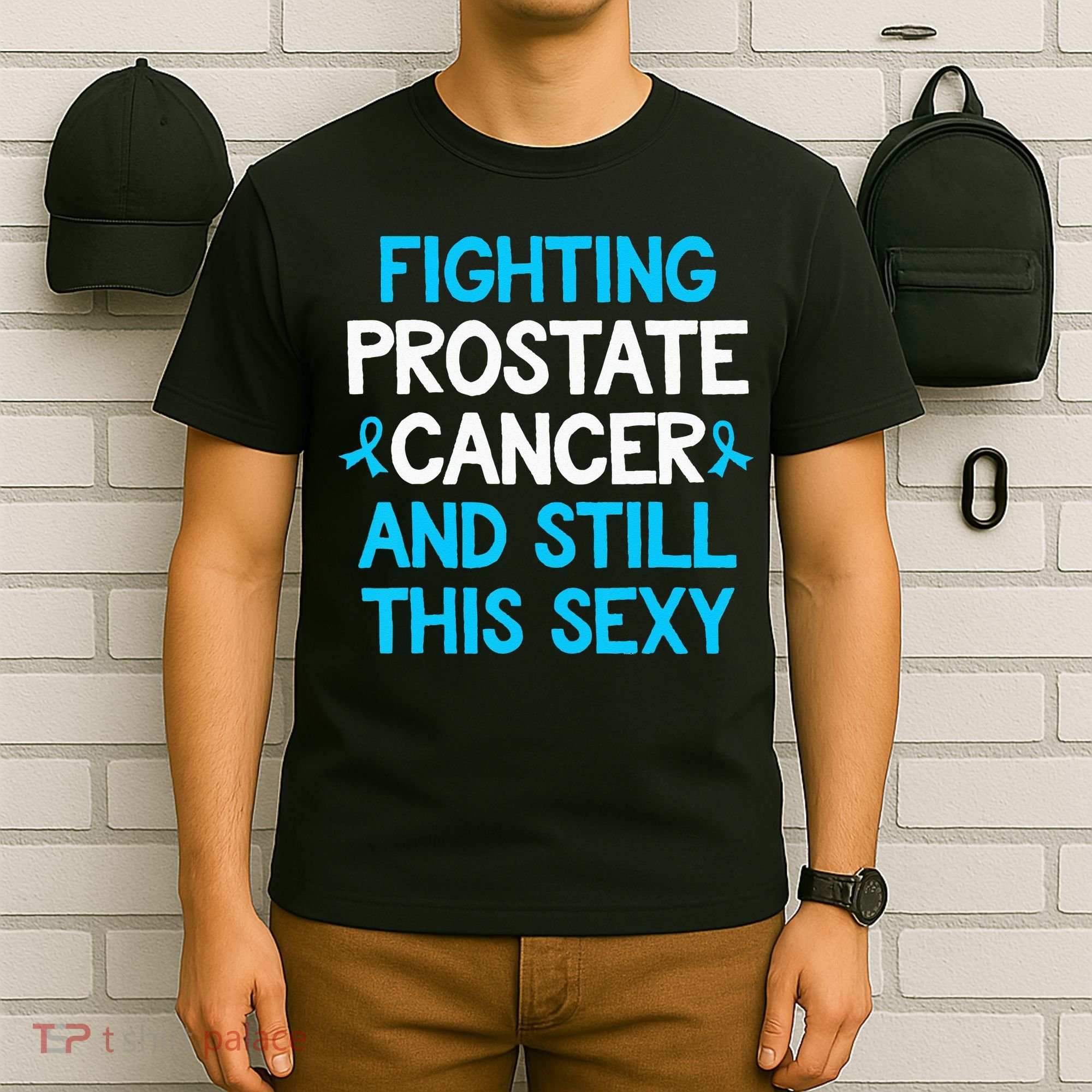 Fighting Prostate Cancer And Still This Sexy Prostate Cancer T-Shirt