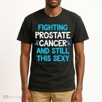 Fighting Prostate Cancer And Still This Sexy Prostate Cancer Tall T-Shirt thumb 2