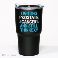 Fighting Prostate Cancer And Still This Sexy Prostate Cancer Tumbler thumb 0