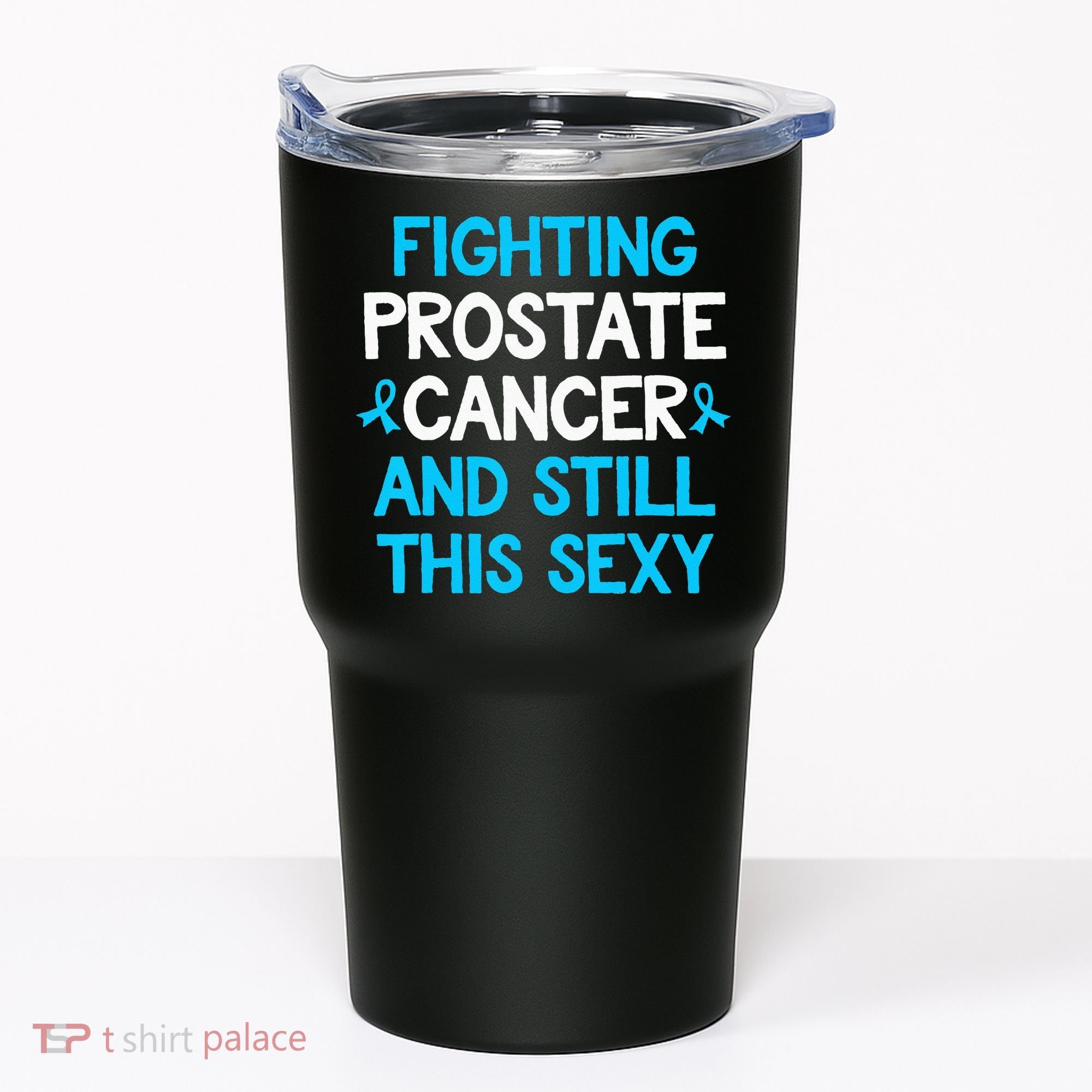 Fighting Prostate Cancer And Still This Sexy Prostate Cancer Tumbler