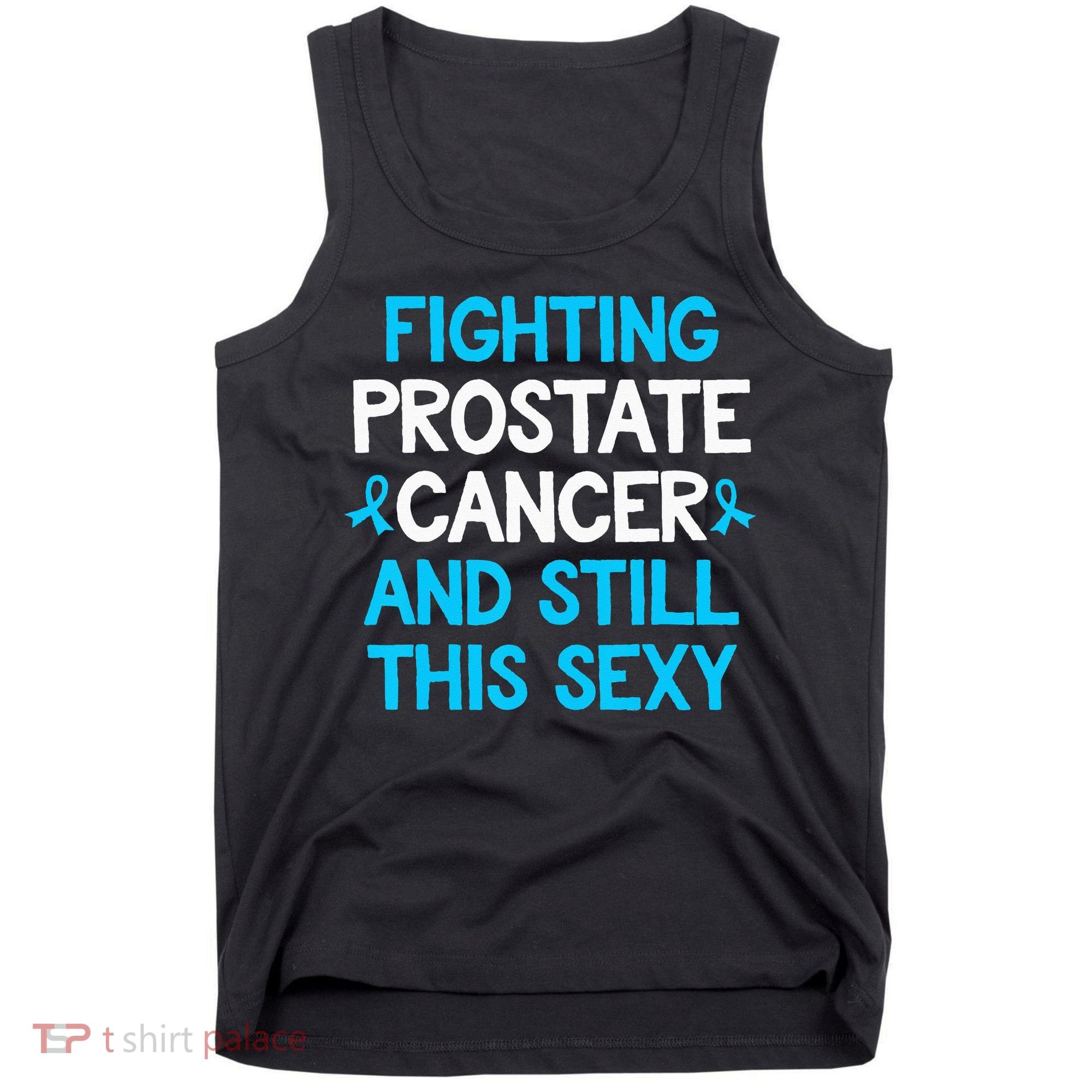 Fighting Prostate Cancer And Still This Sexy Prostate Cancer Tank Top