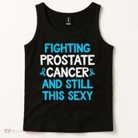 Fighting Prostate Cancer And Still This Sexy Prostate Cancer Tank Top thumb 2
