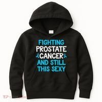 Fighting Prostate Cancer And Still This Sexy Prostate Cancer Kids Hoodie thumb 0