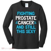 Fighting Prostate Cancer And Still This Sexy Prostate Cancer Kids Long Sleeve Shirt thumb 0