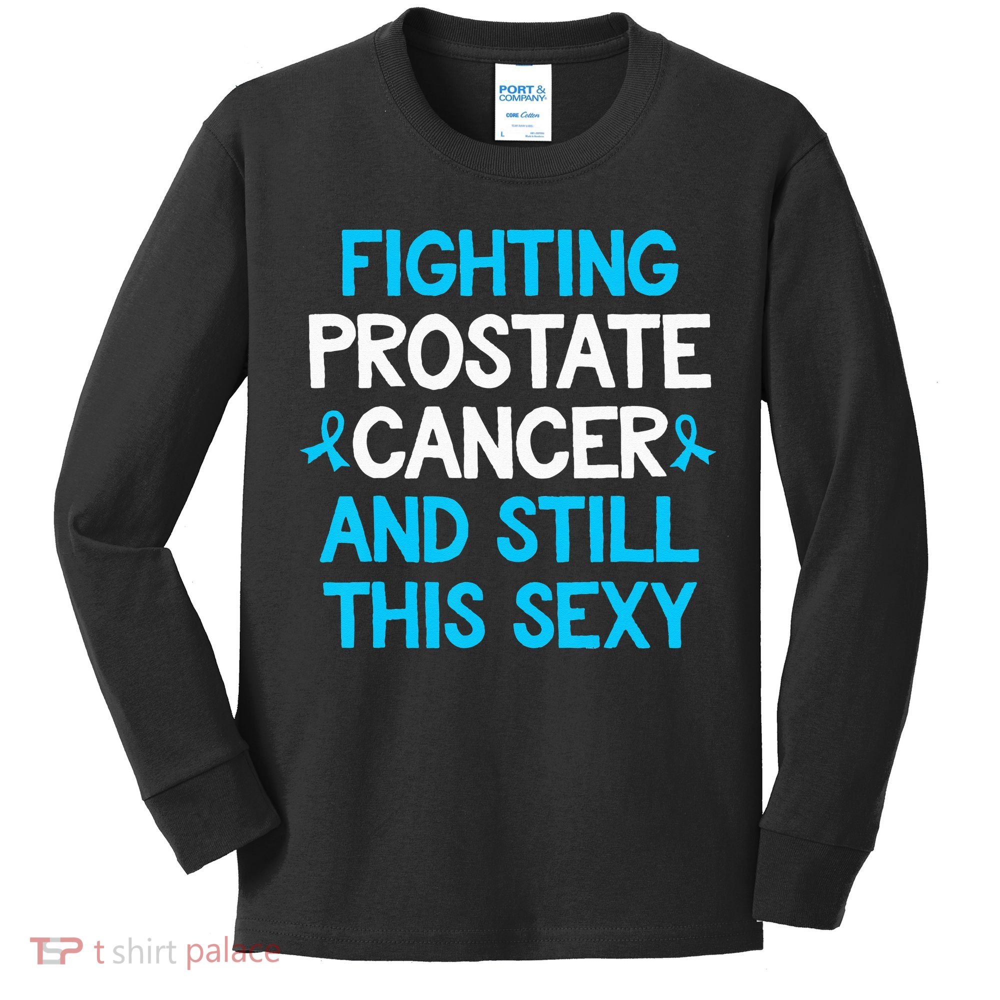 Fighting Prostate Cancer And Still This Sexy Prostate Cancer Kids Long Sleeve Shirt