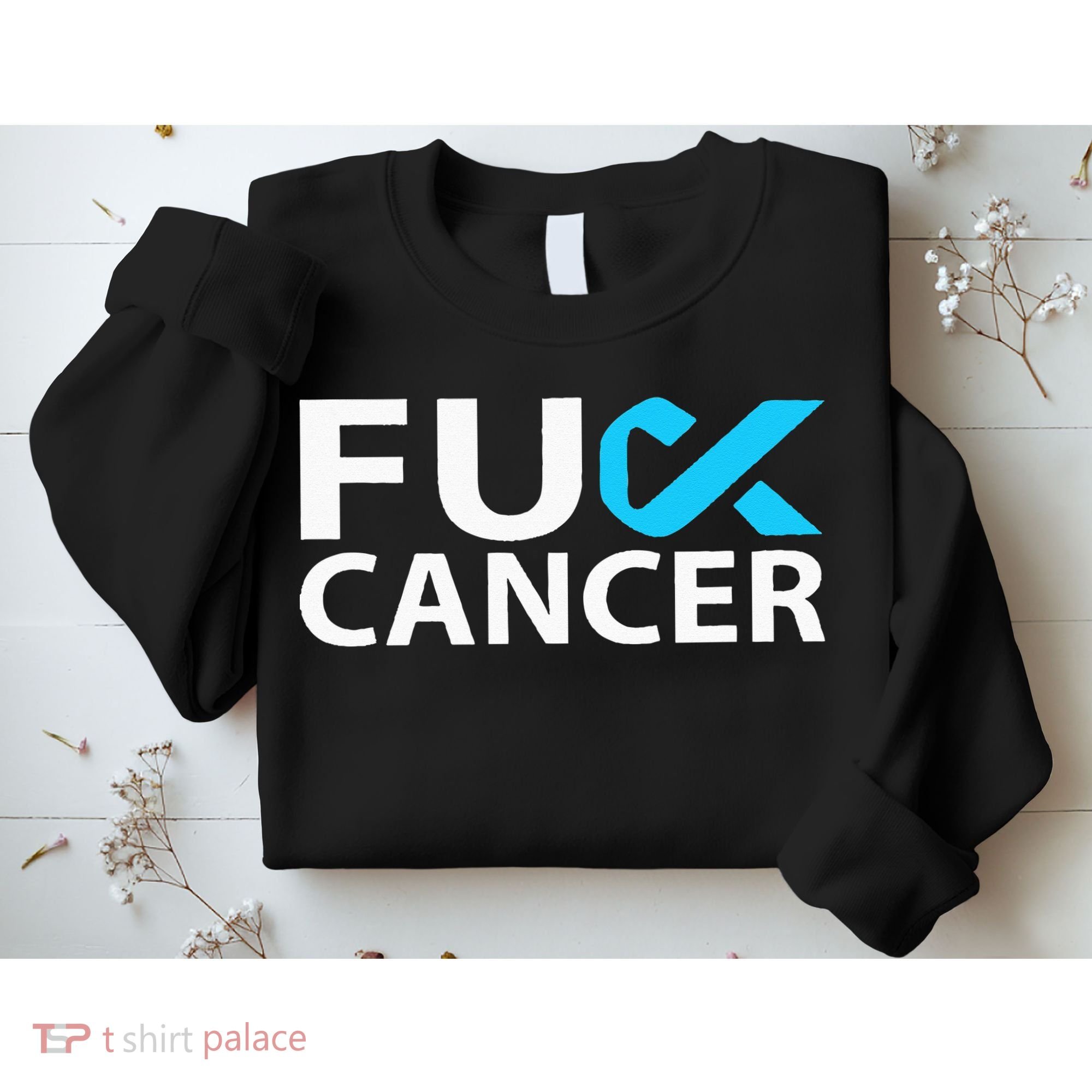 Fuck Prostate Cancer F U FU Blue Ribbon Cancer Awareness Sweatshirt