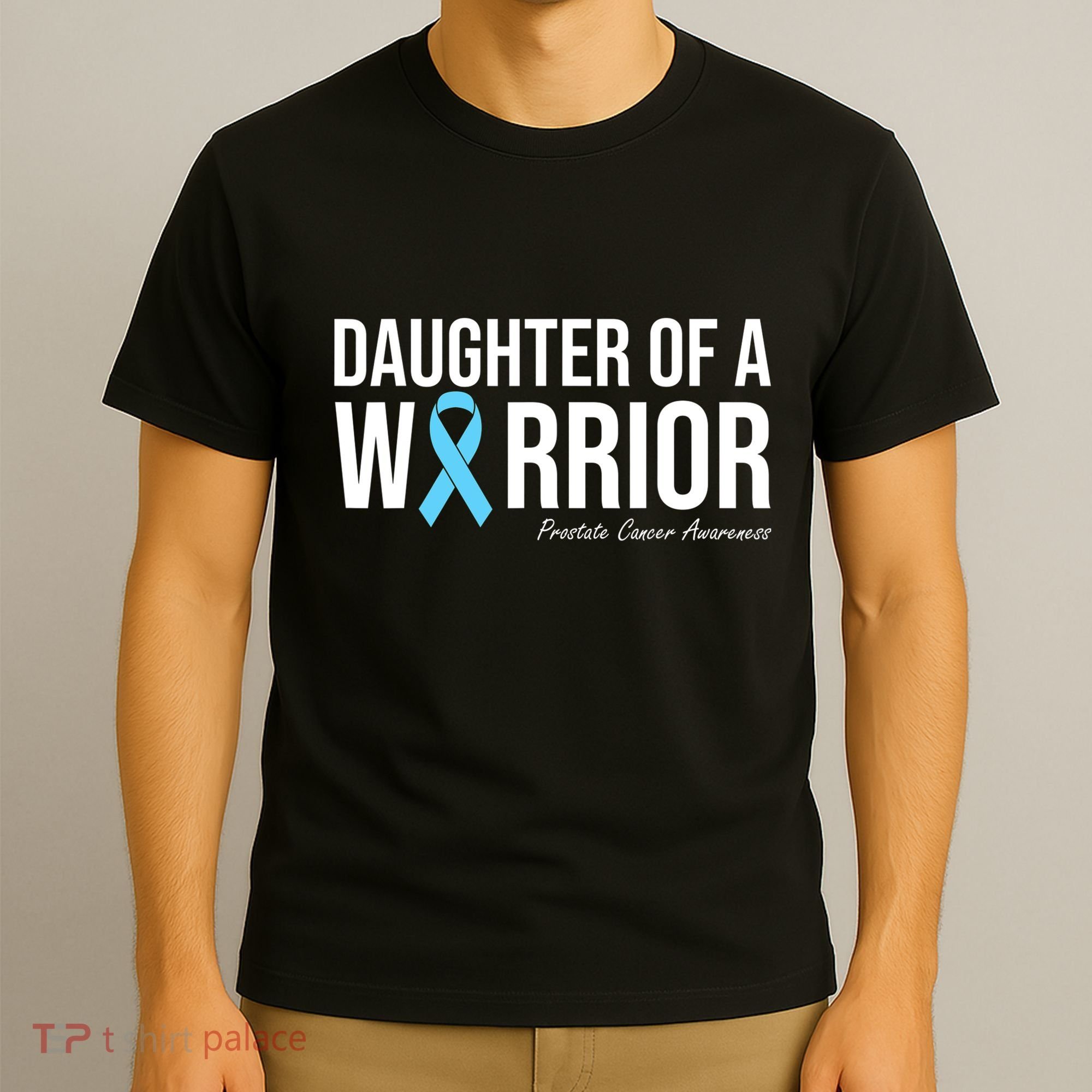 Family Prostate Cancer Awareness Light Blue Daughter Warrior T-Shirt
