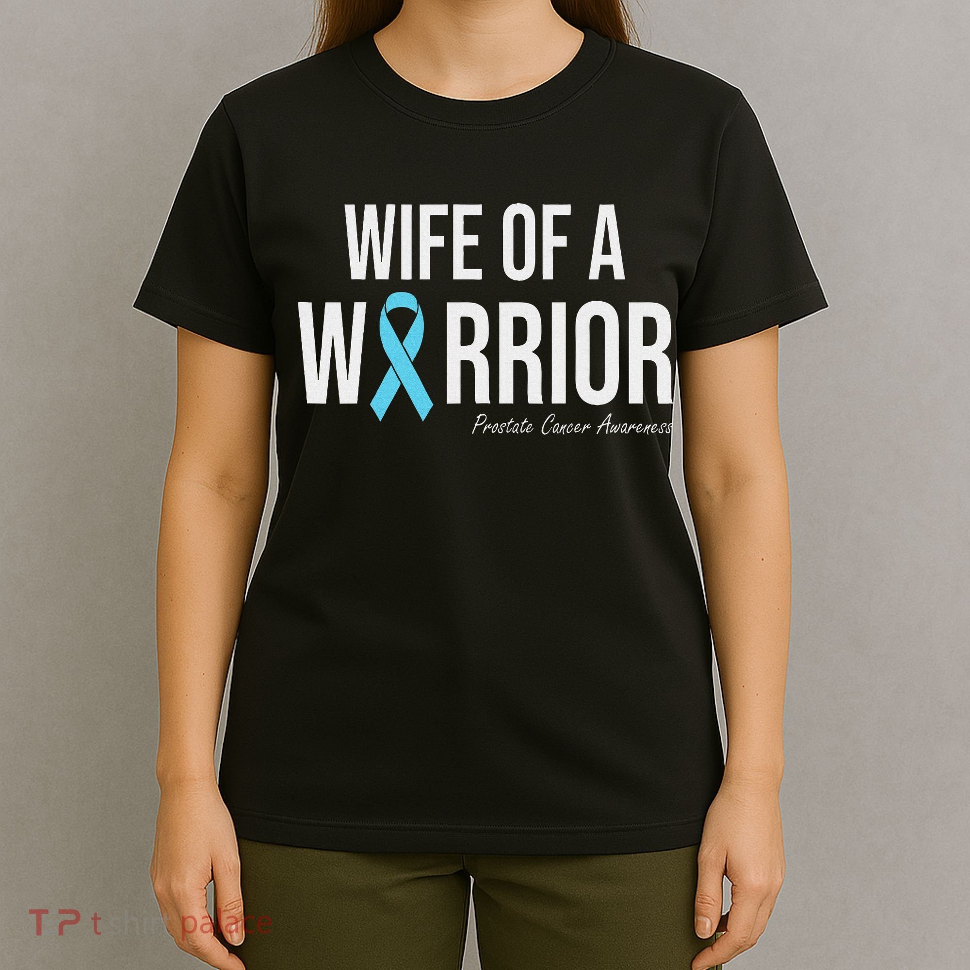 Family Prostate Cancer Awareness Light Blue Wife Warrior T-Shirt