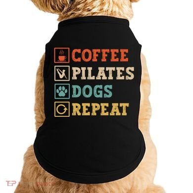 Funny Pilates Coffee Pilates Dogs Repeat Pilates Lover Gift Doggie Tank