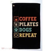 Funny Pilates Coffee Pilates Dogs Repeat Pilates Lover Gift Golf Towel thumb 0
