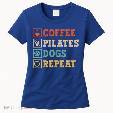 Funny Pilates Coffee Pilates Dogs Repeat Pilates Lover Gift Women's T-Shirt