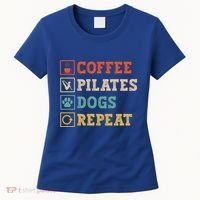 Funny Pilates Coffee Pilates Dogs Repeat Pilates Lover Gift Women's T-Shirt thumb 0
