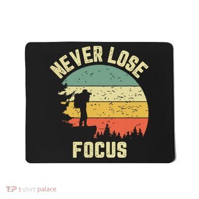 Funny Photographer Camera Never Lose Focus Photography Mousepad