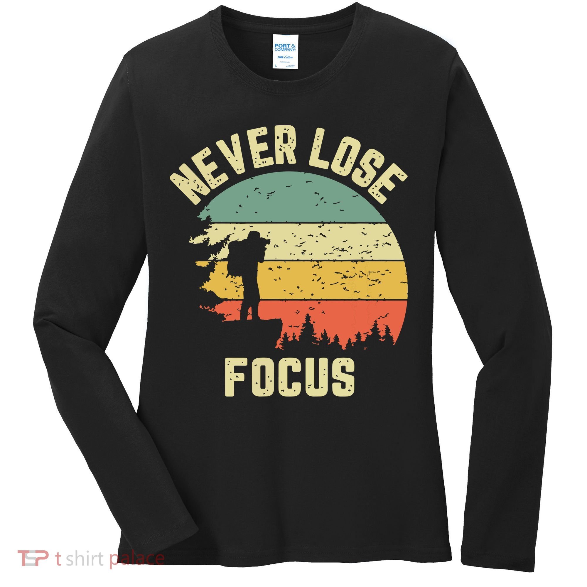 Funny Photographer Camera Never Lose Focus Photography Women's Long Sleeve Shirt