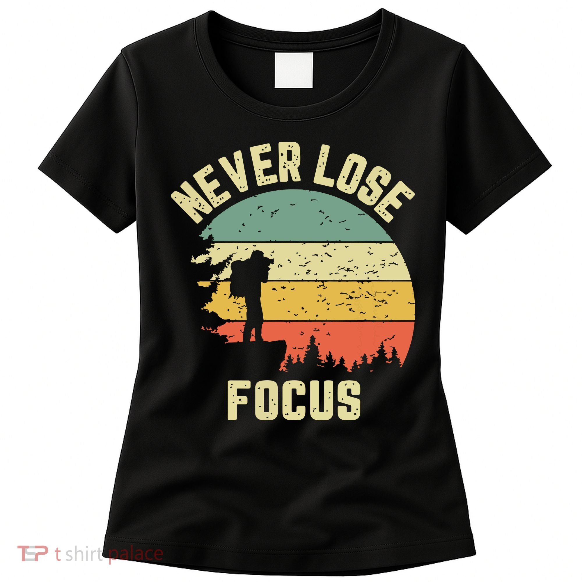 Funny Photographer Camera Never Lose Focus Photography Women's T-Shirt