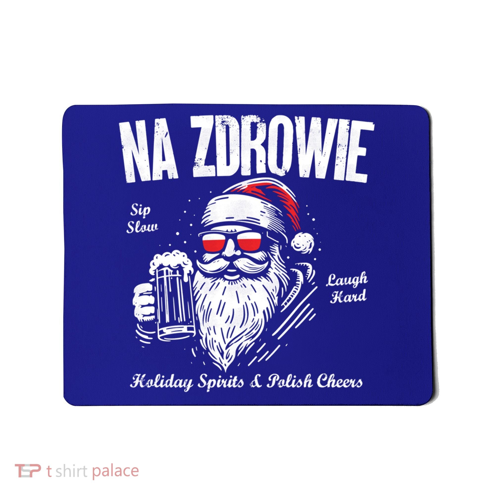 Funny Polish Christmas Santa Cool Na Zdrowie Poland Beer Meaningful Gift Mousepad