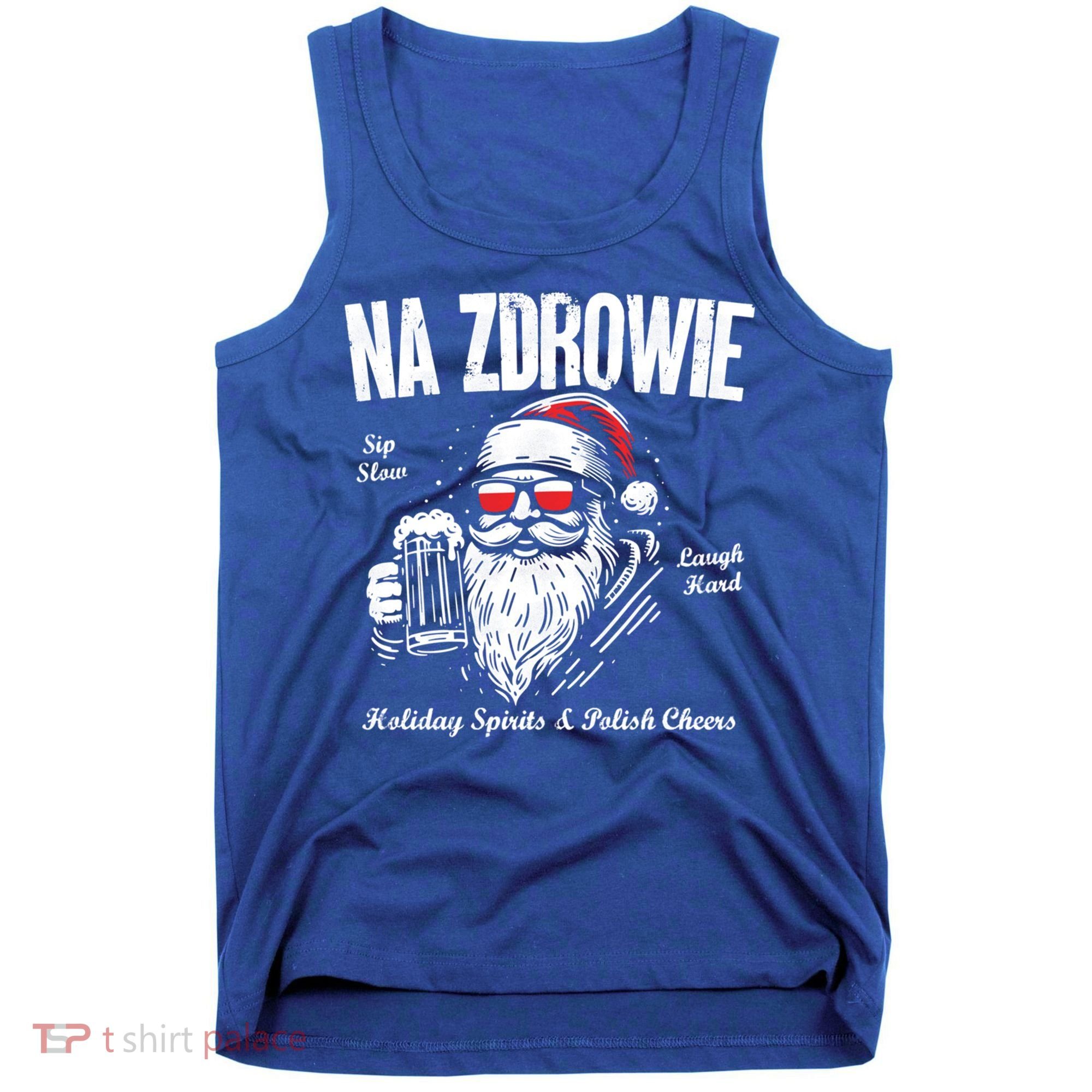 Funny Polish Christmas Santa Cool Na Zdrowie Poland Beer Meaningful Gift Tank Top