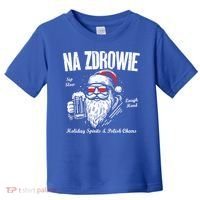 Funny Polish Christmas Santa Cool Na Zdrowie Poland Beer Meaningful Gift Toddler T-Shirt thumb 0