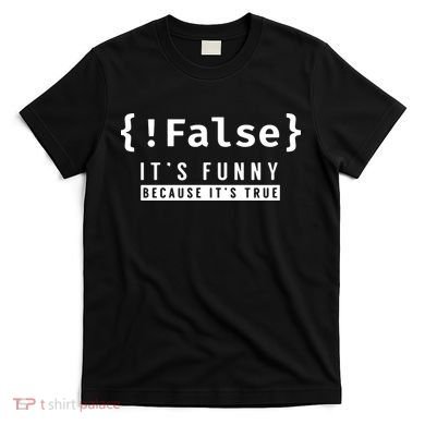 False Programmer Coding Code Coder Software T-Shirt