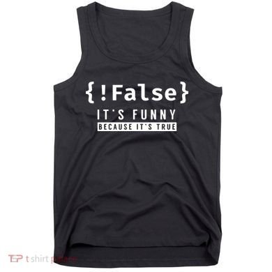 False Programmer Coding Code Coder Software Tank Top