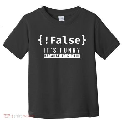 False Programmer Coding Code Coder Software Toddler T-Shirt
