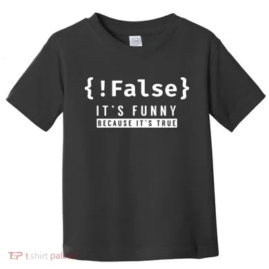 False Programmer Coding Code Coder Software Toddler T-Shirt