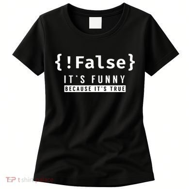 False Programmer Coding Code Coder Software Women's T-Shirt