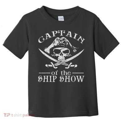 Funny Pirate Design Captain Ship Show Boater Boating Captain Toddler T-Shirt