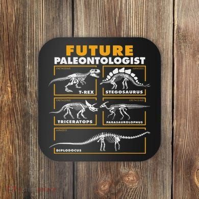 Future Paleontologist Dinosaur Fossil Paleontology Coaster