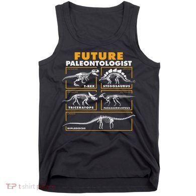 Future Paleontologist Dinosaur Fossil Paleontology Tank Top