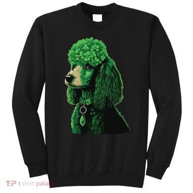 Funny Poodle Dog Miniature Poodle Toy Poodle St Patricks Sweatshirt