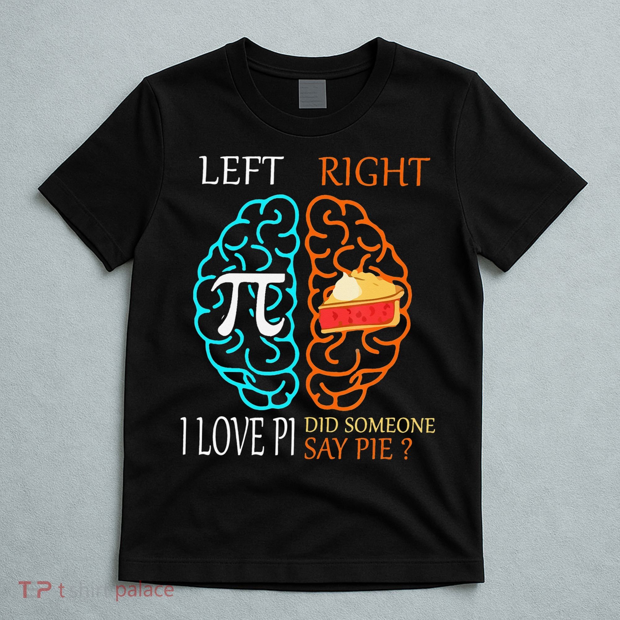 Funny Pi Day Left Vs Right Brain Pie Math Geek T-Shirt