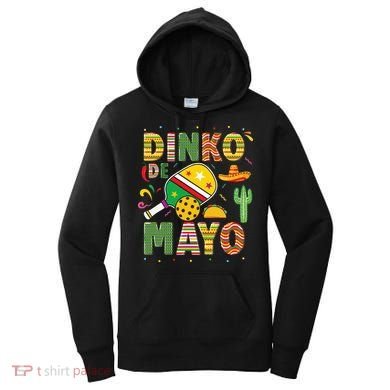 Funny Pickleball Dinko De Mayo Cinco De Mayo Women's Hoodie