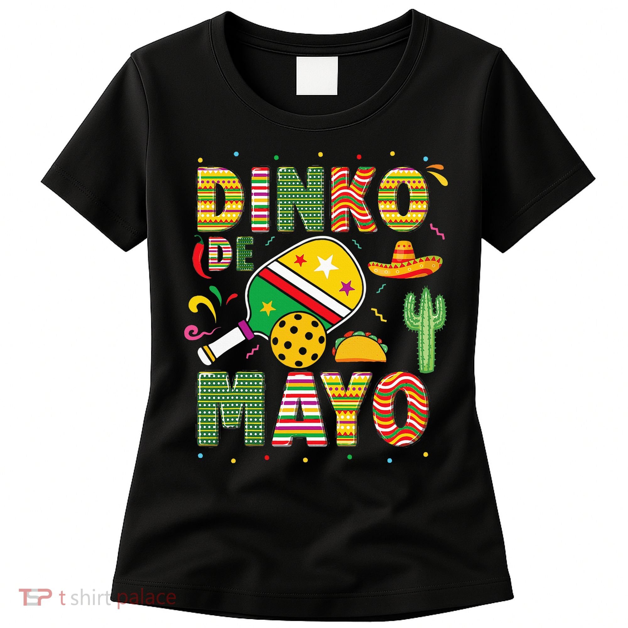 Funny Pickleball Dinko De Mayo Cinco De Mayo Women's T-Shirt