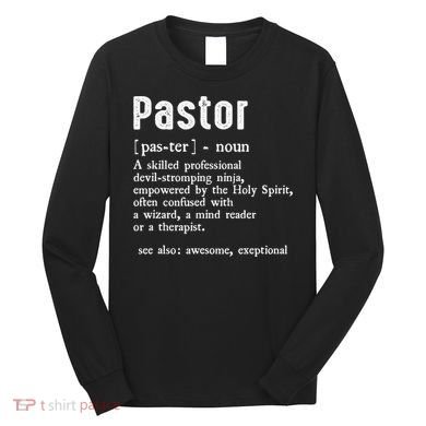 Funny Pastor Definition Gift Christian Preachers Long Sleeve Shirt
