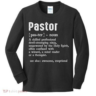 Funny Pastor Definition Gift Christian Preachers Kids Long Sleeve Shirt