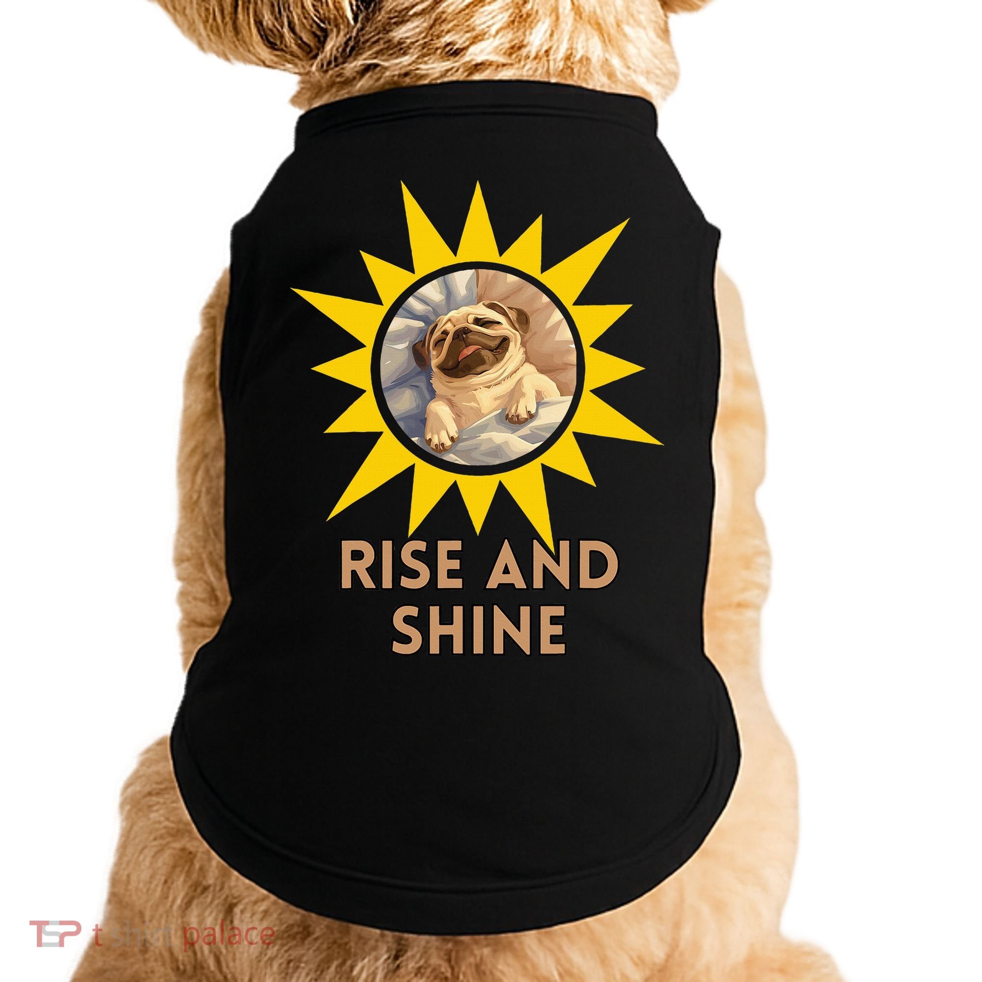 Funny Pug Dog Rise And Shine Doggie Tank