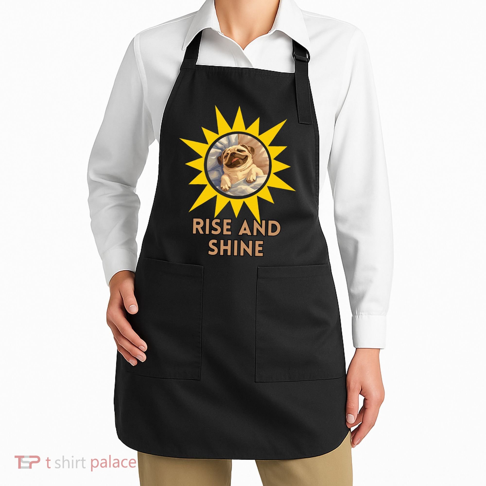 Funny Pug Dog Rise And Shine Apron