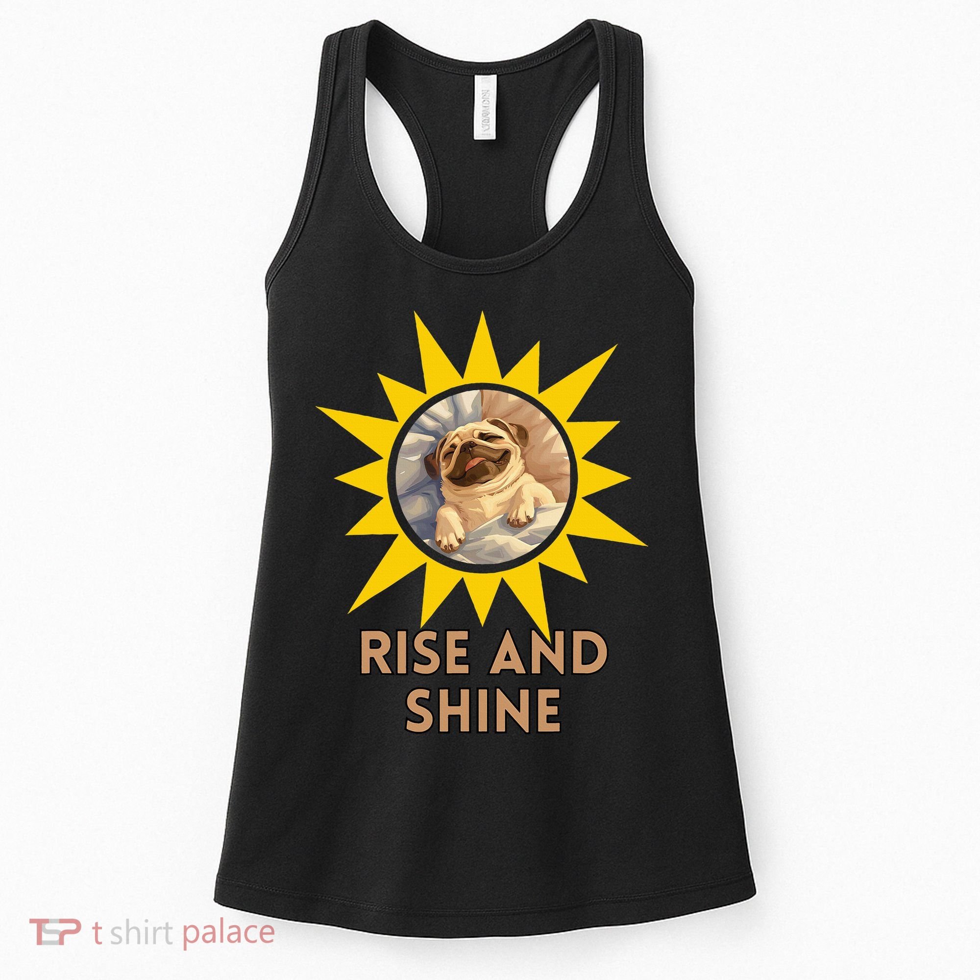 Funny Pug Dog Rise And Shine Women's Tank Top