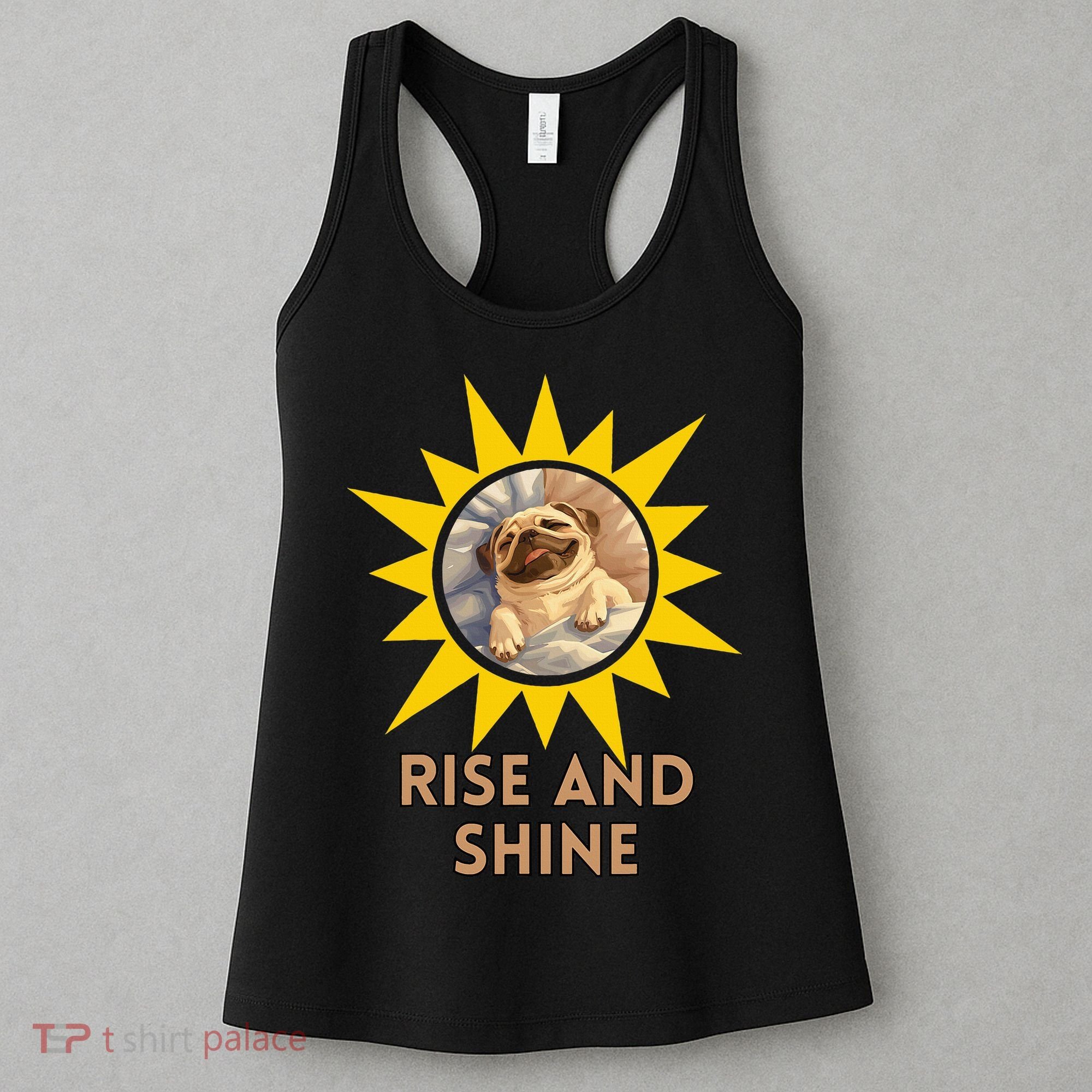 Funny Pug Dog Rise And Shine Women's Tank Top