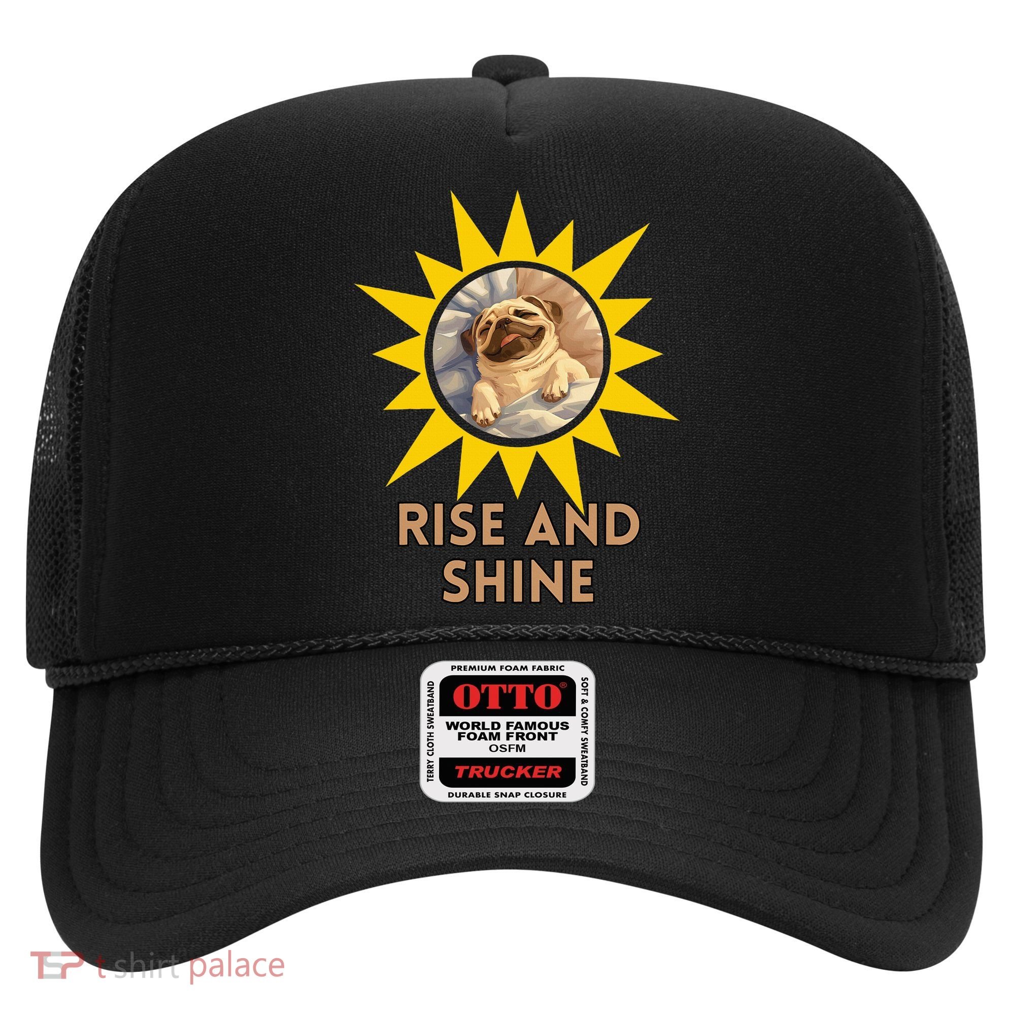 Funny Pug Dog Rise And Shine Hat
