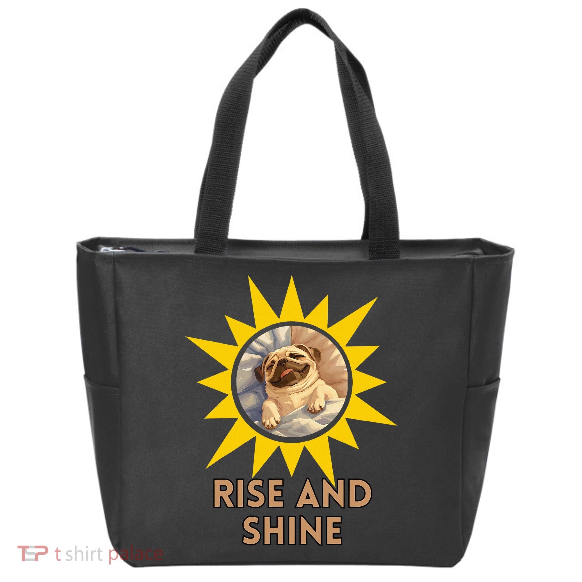 Funny Pug Dog Rise And Shine Tote Bag