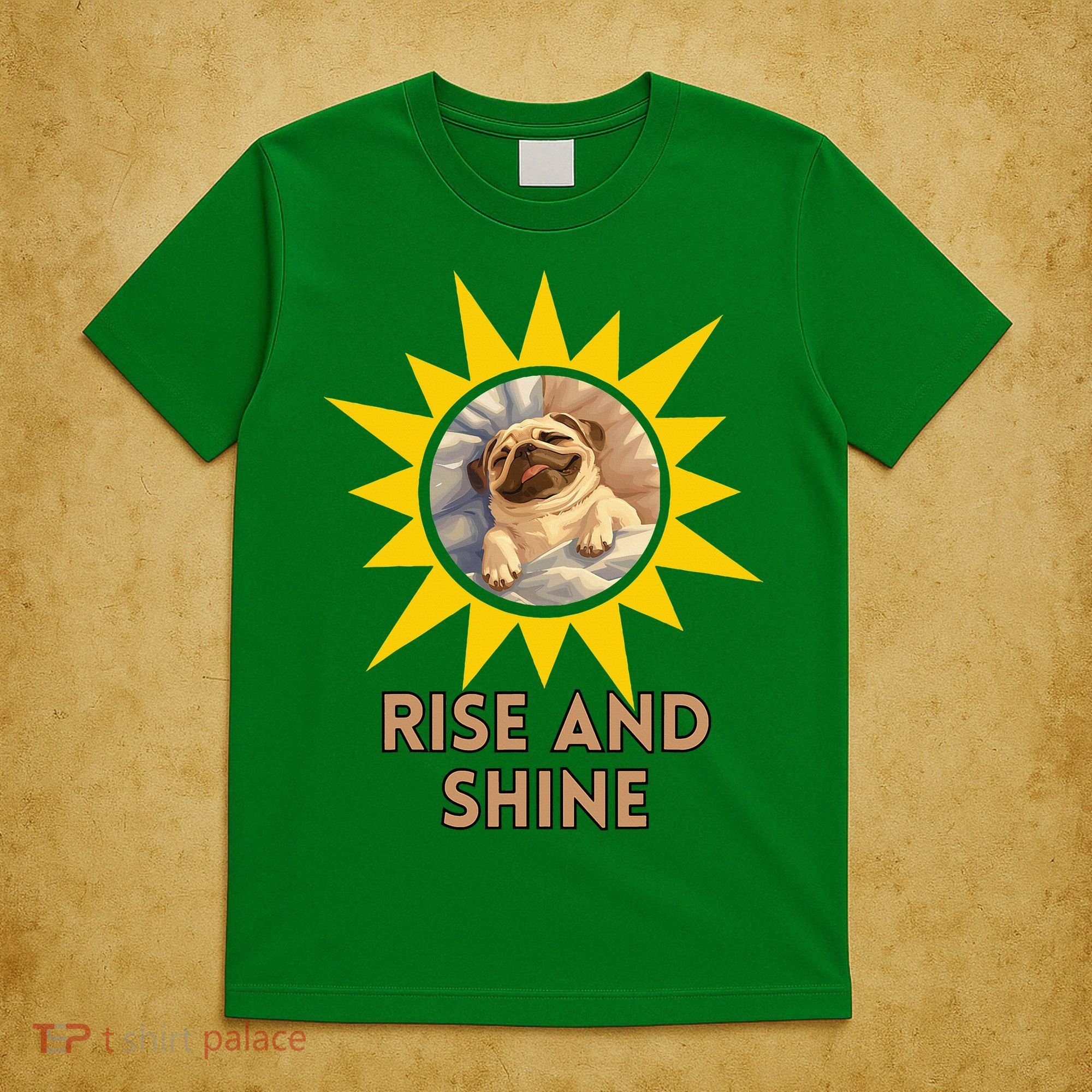 Funny Pug Dog Rise And Shine T-Shirt