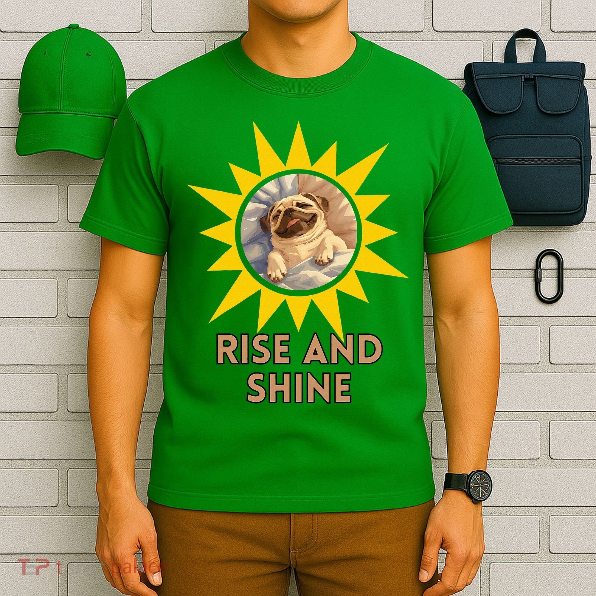 Funny Pug Dog Rise And Shine T-Shirt
